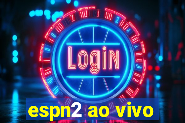 espn2 ao vivo